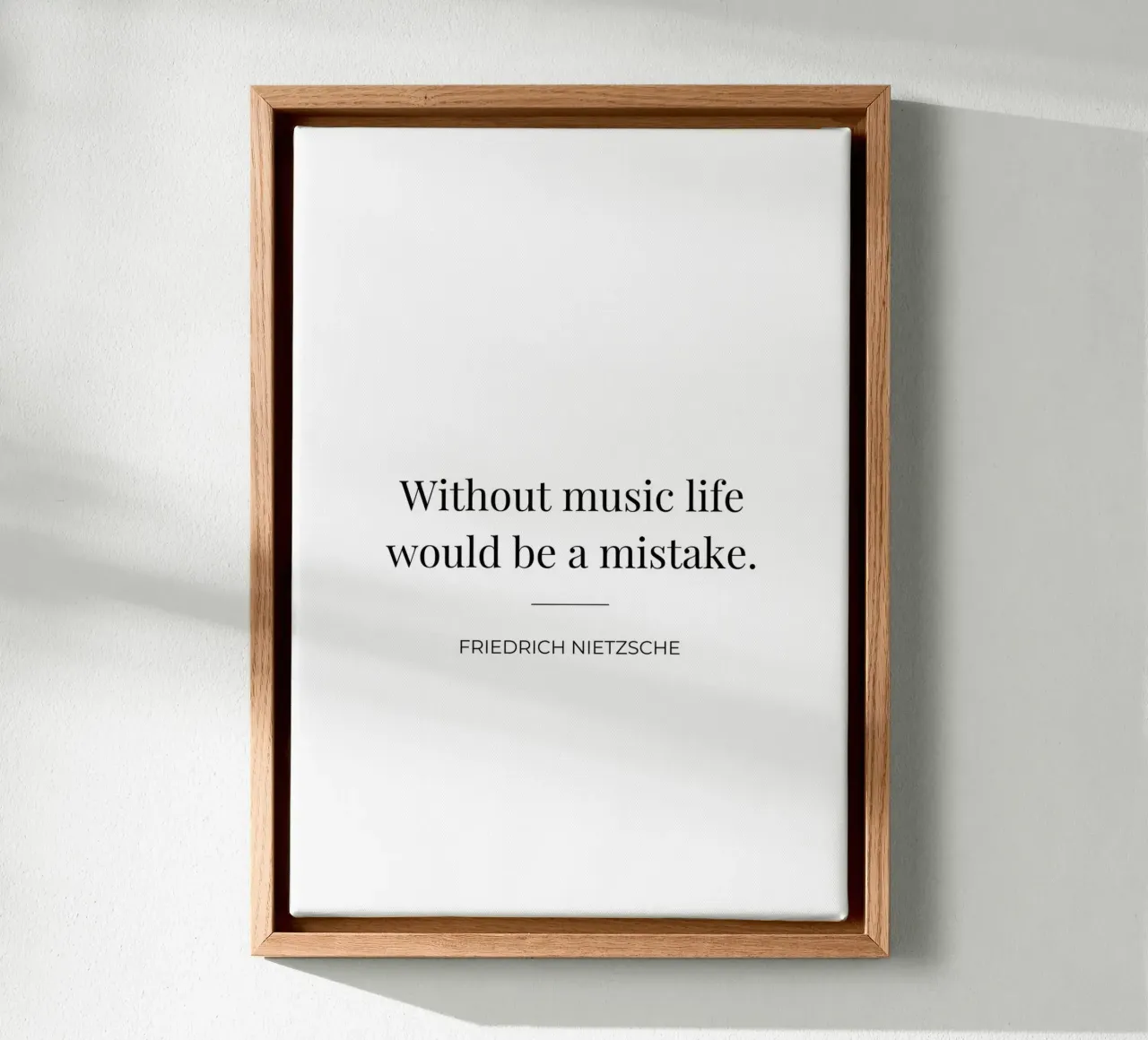Without music life would be a mistake quote canvas with Floater frame by Paigaam Studio