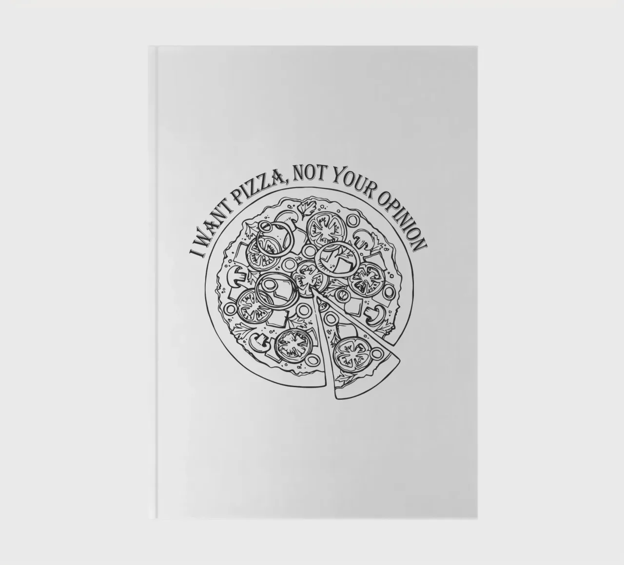 Want Pizza, Not Opinion notebook by amini54