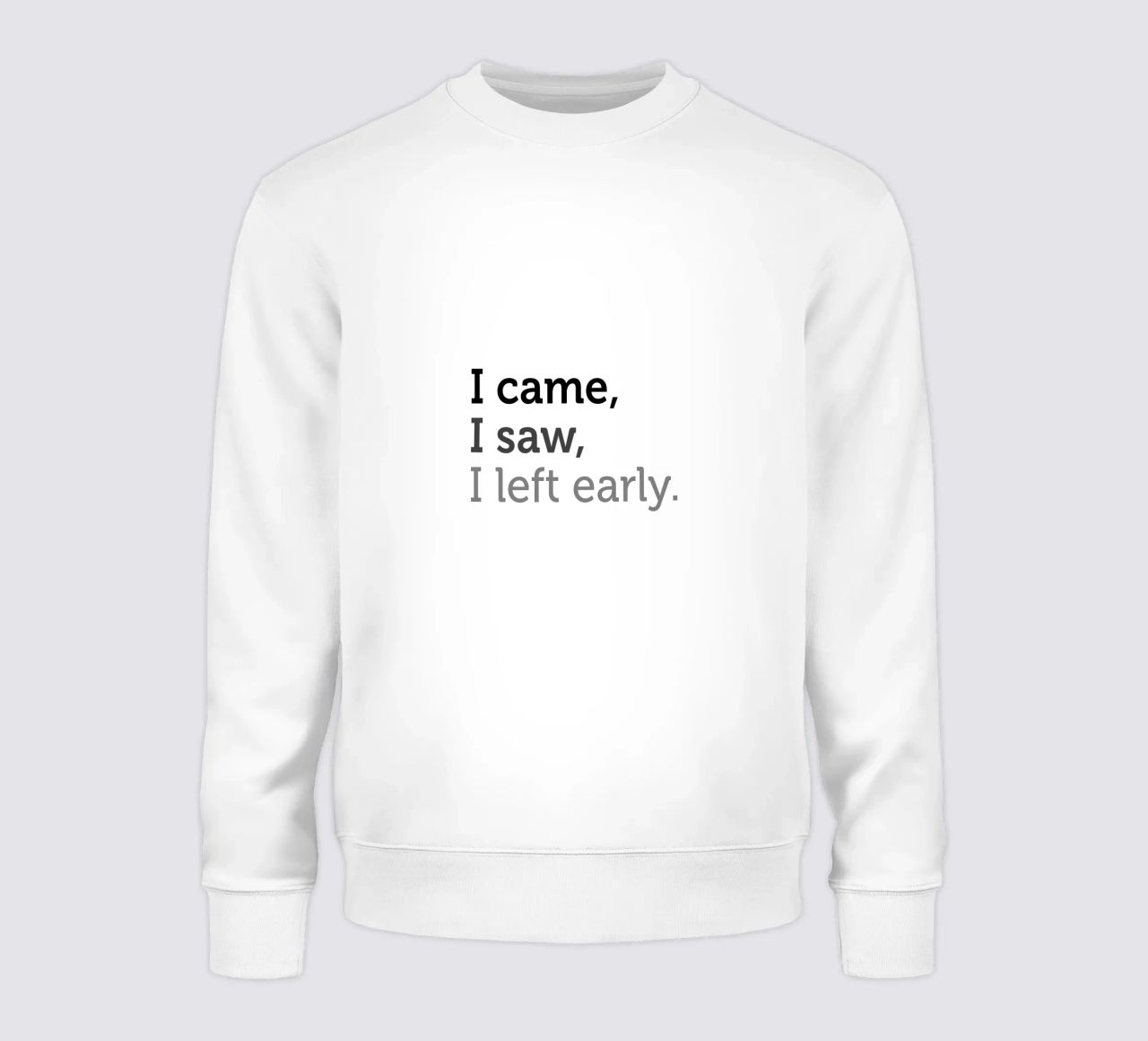 Vine, vi, me fui temprano sudadera de amini54
