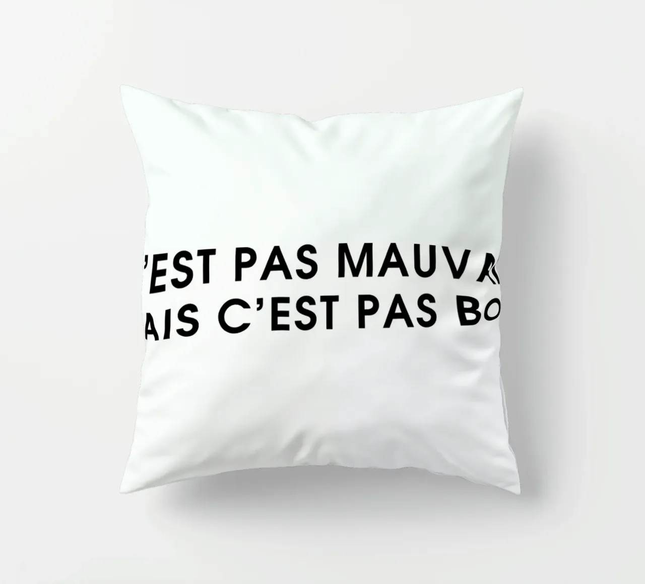 C'est pas mauvais mais c'est pas bon - White cuscino da Intertitres