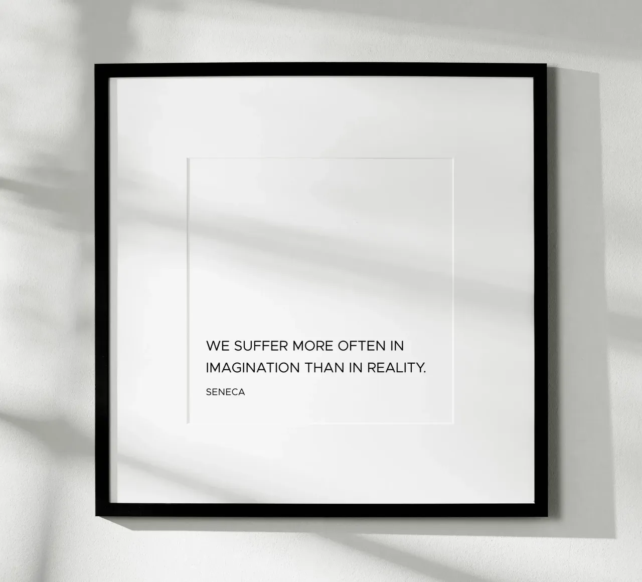 We suffer more often in imagination than in reality quote poster by Paigaam Studio