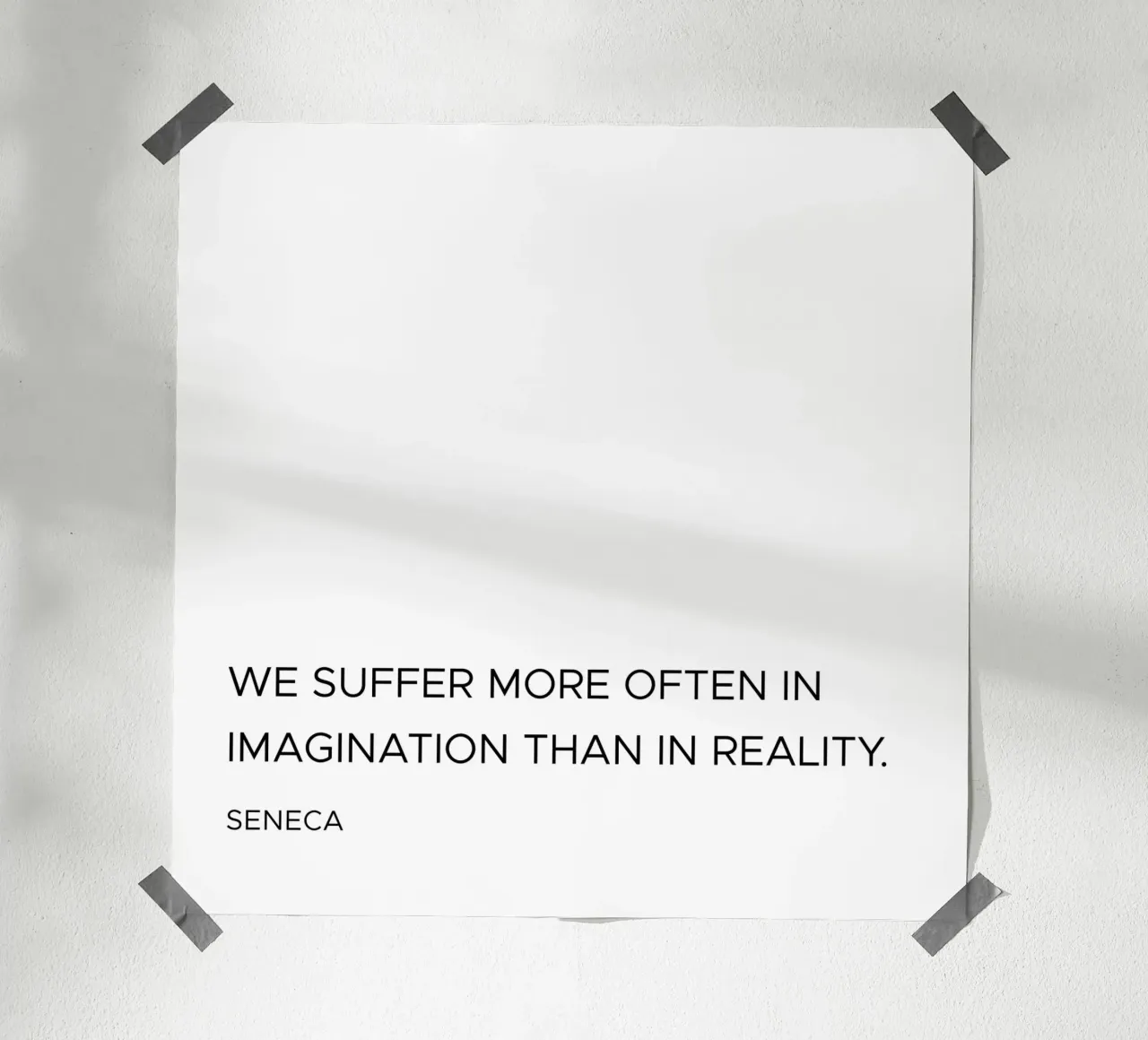 We suffer more often in imagination than in reality quote poster by Paigaam Studio
