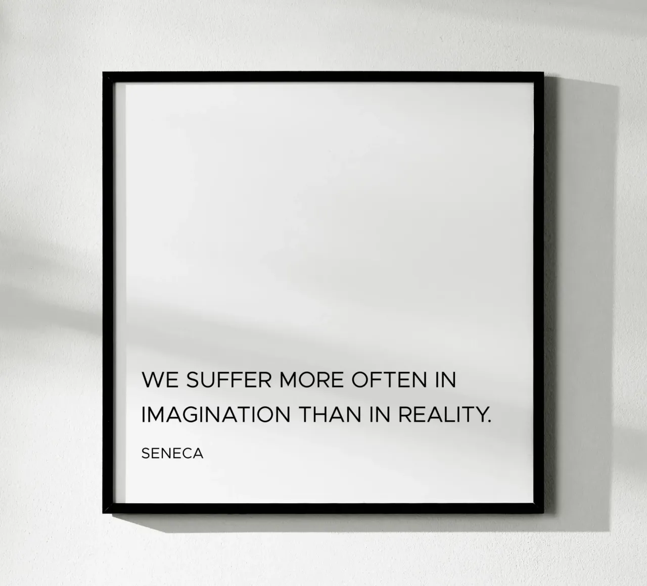 We suffer more often in imagination than in reality quote poster by Paigaam Studio