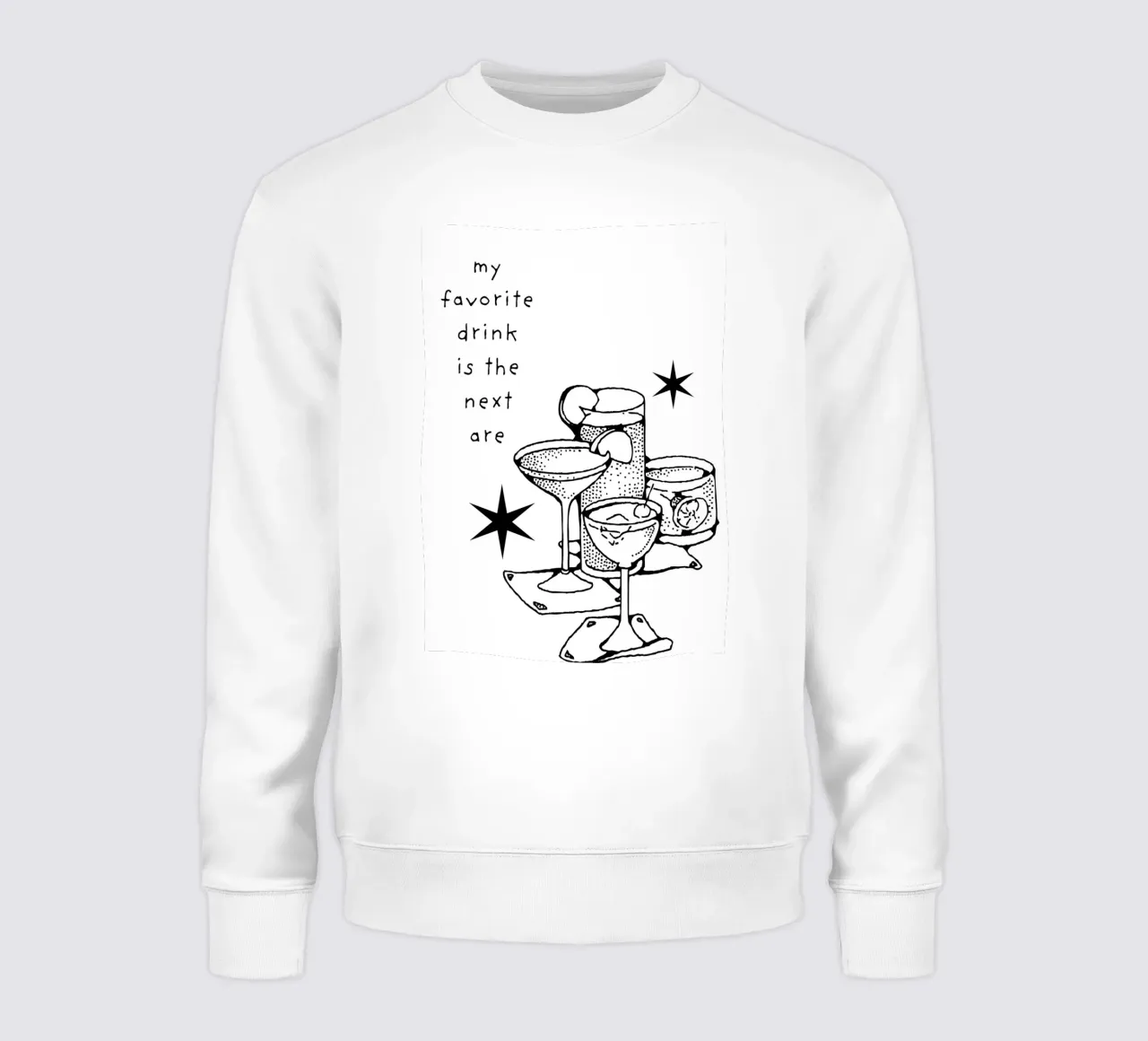 my favorite drink is the next are sweatshirt by LisaArtes