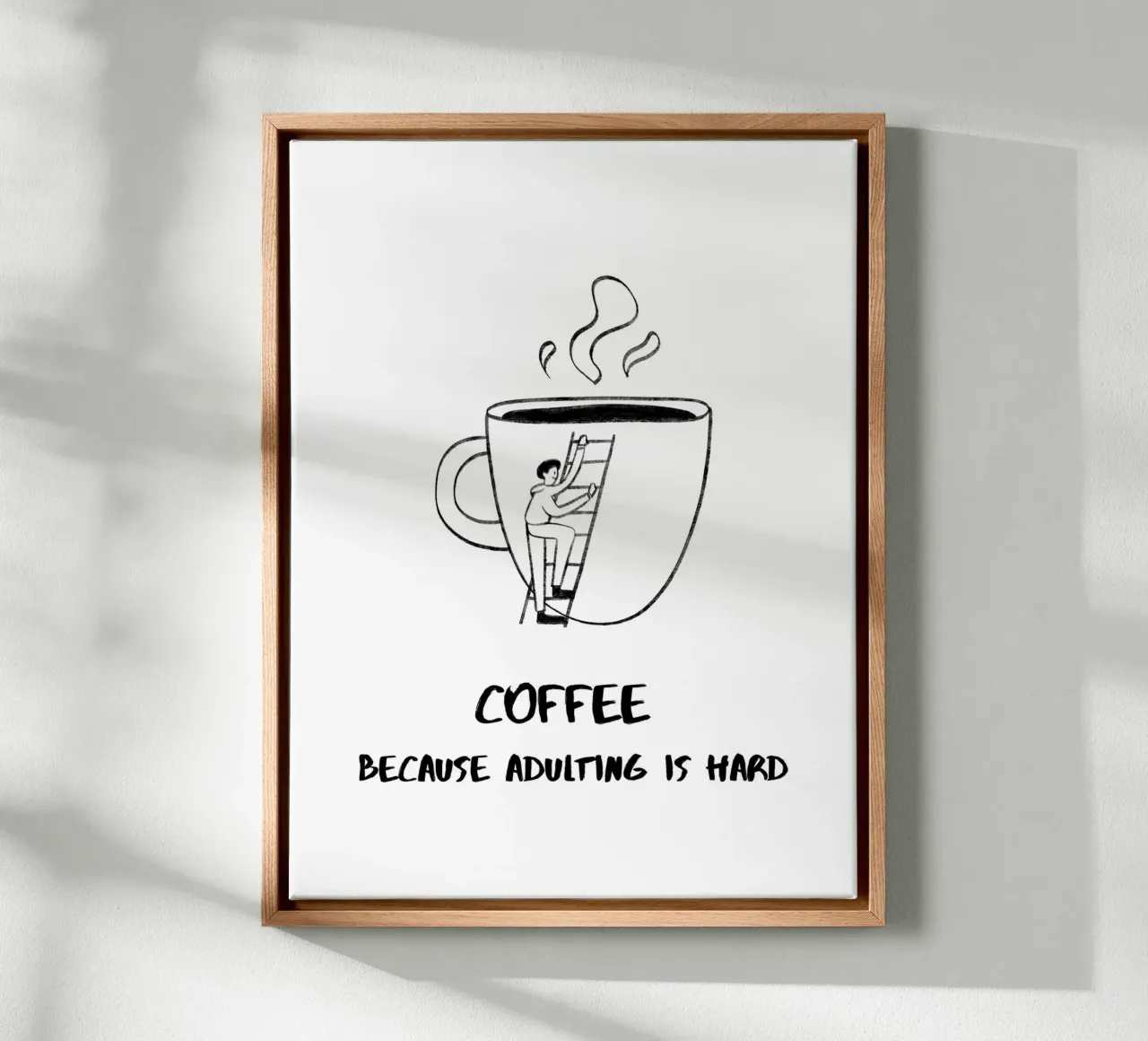 CAFFÈ PERCHÉ ESSERE ADULTI È DIFFICILE V tela con Cornice a cassetta da ArtDesign by KBK