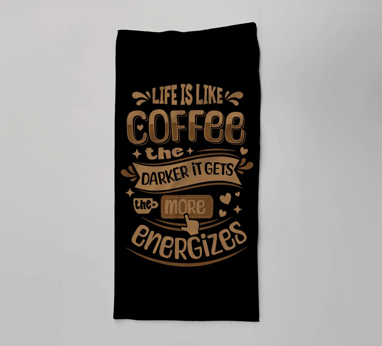 Life is like coffee towel by Gunawan Rb
