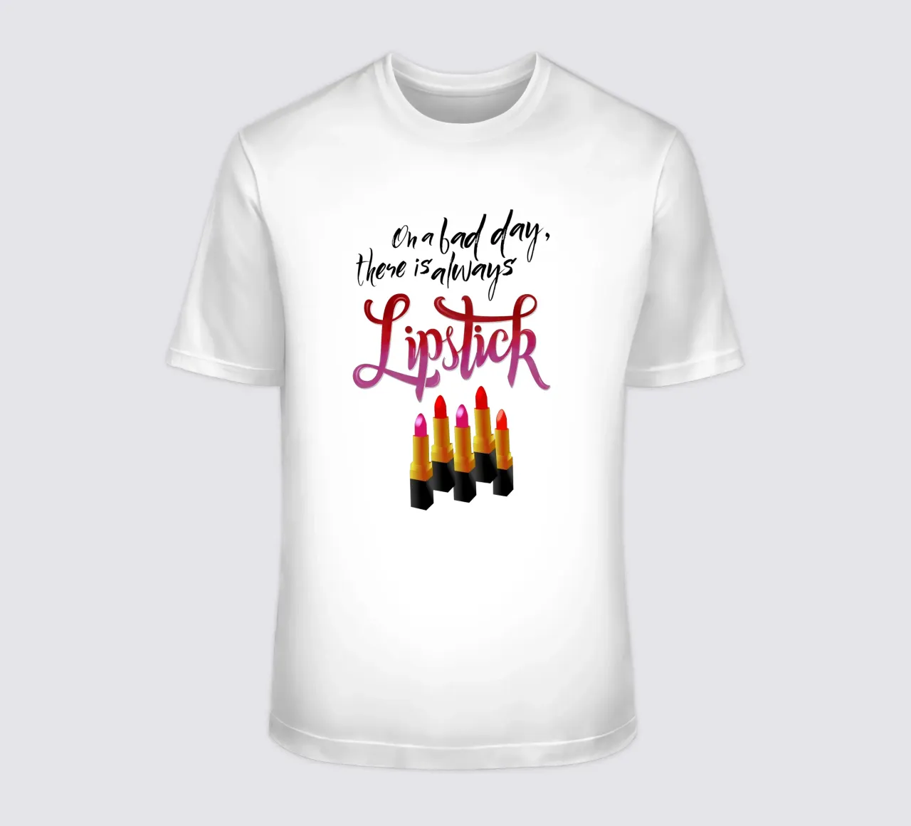 On a bad day, there is always lipstick. Motivational quote. t-shirt da CalliLetters