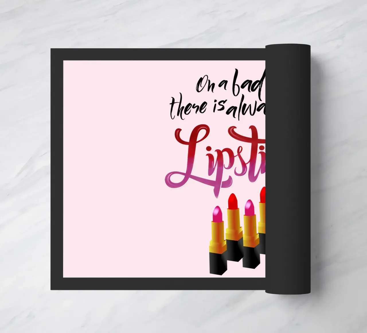 On a bad day, there is always lipstick. Motivational quote. zerbino da CalliLetters