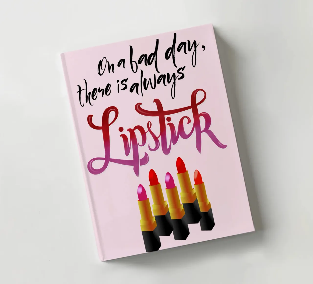 On a bad day, there is always lipstick. Motivational quote. notebook by CalliLetters
