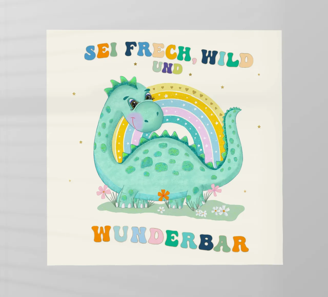 Dinosauro con arcobaleno: siate sfrontati, selvaggi e meravigliosi. pellicola backlit da CalliLetters