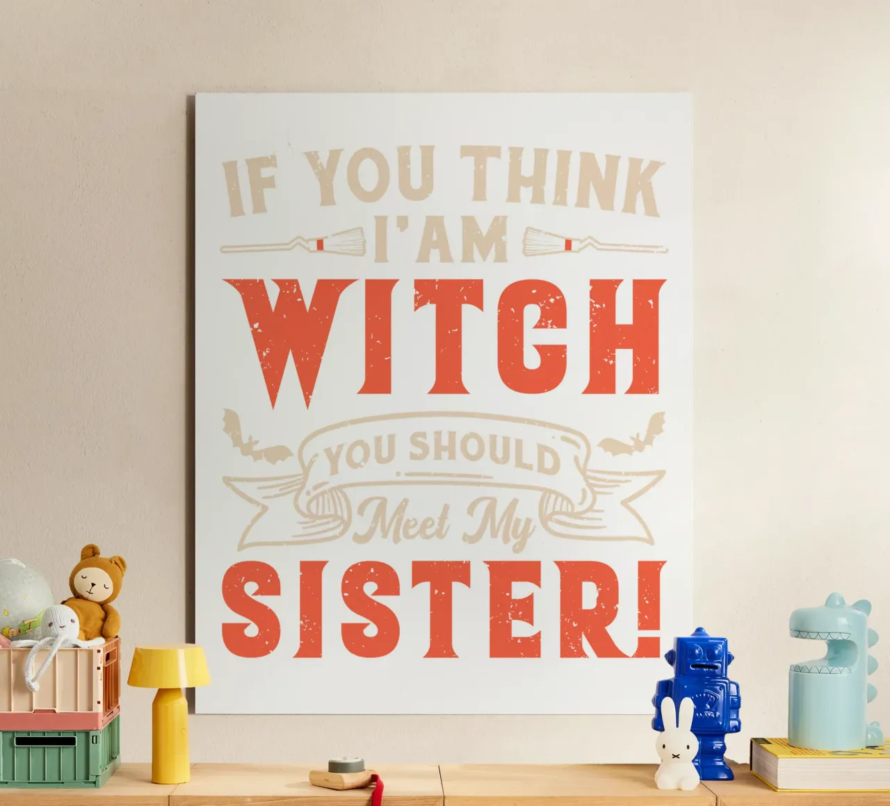 If you think i'am witch you should meel my sister! alluminio dibond da edsonramosart