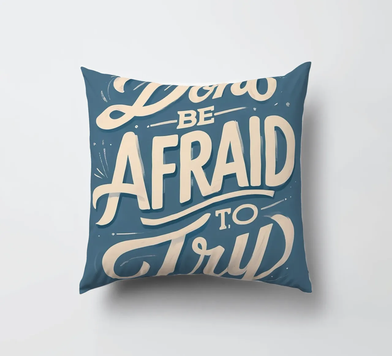 Don't Be Afraid to Try decorative cushion by Artistic-shop