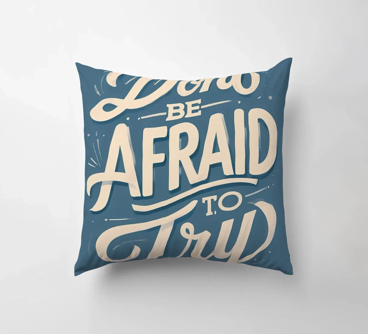 Don't Be Afraid to Try decorative cushion by Artistic-shop