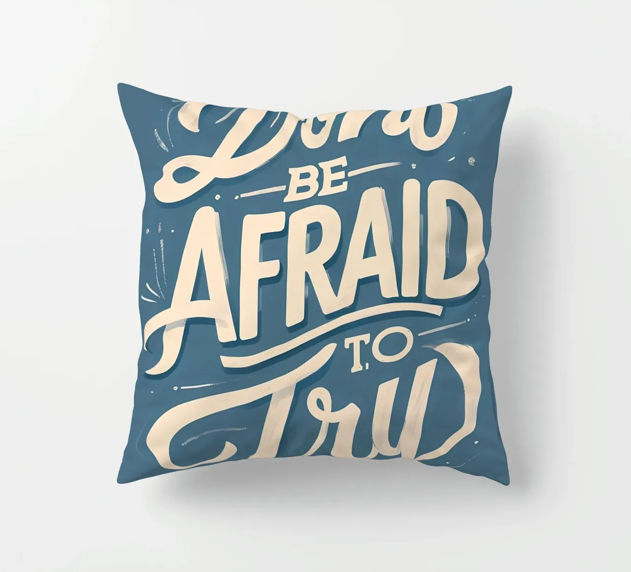 Don't Be Afraid to Try decorative cushion by Artistic-shop