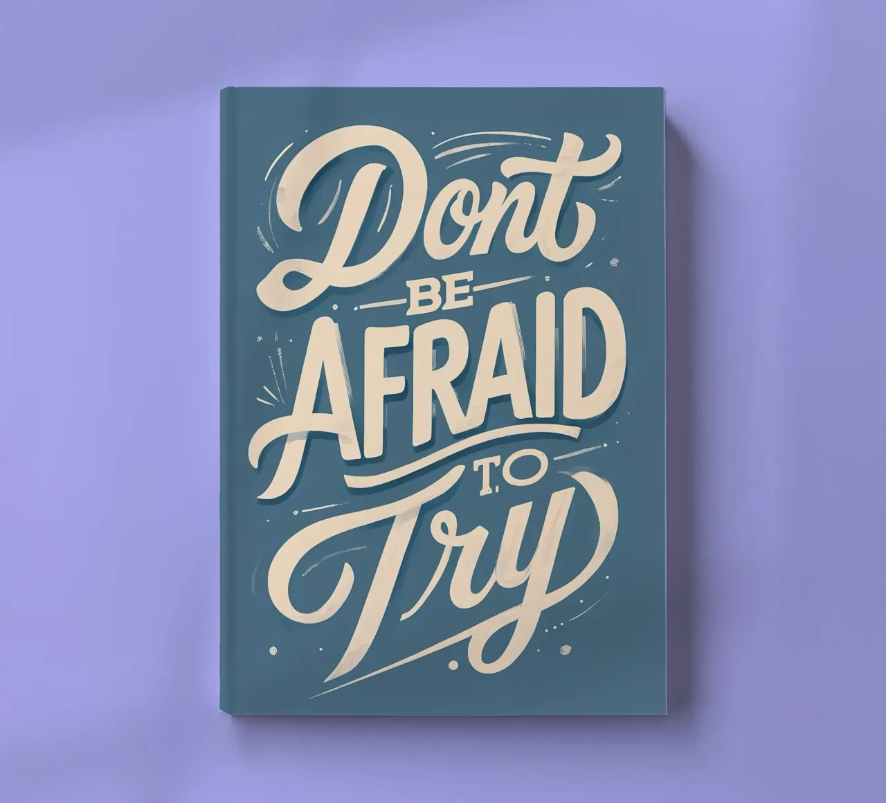 Don't Be Afraid to Try notebook by Artistic-shop