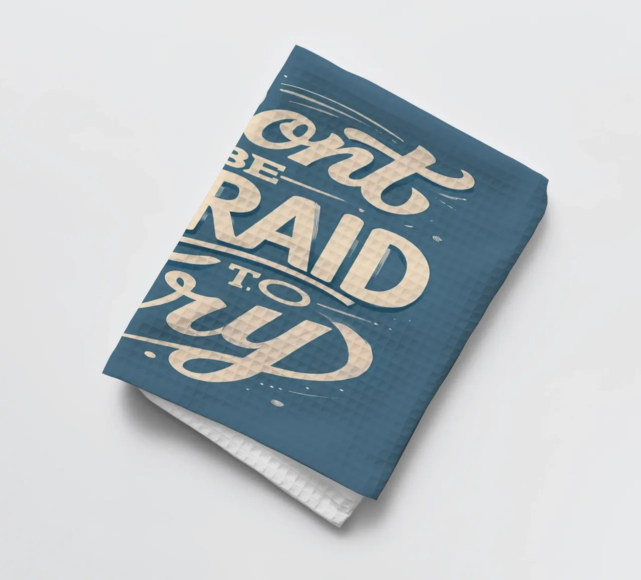 Don't Be Afraid to Try tea towel by Artistic-shop