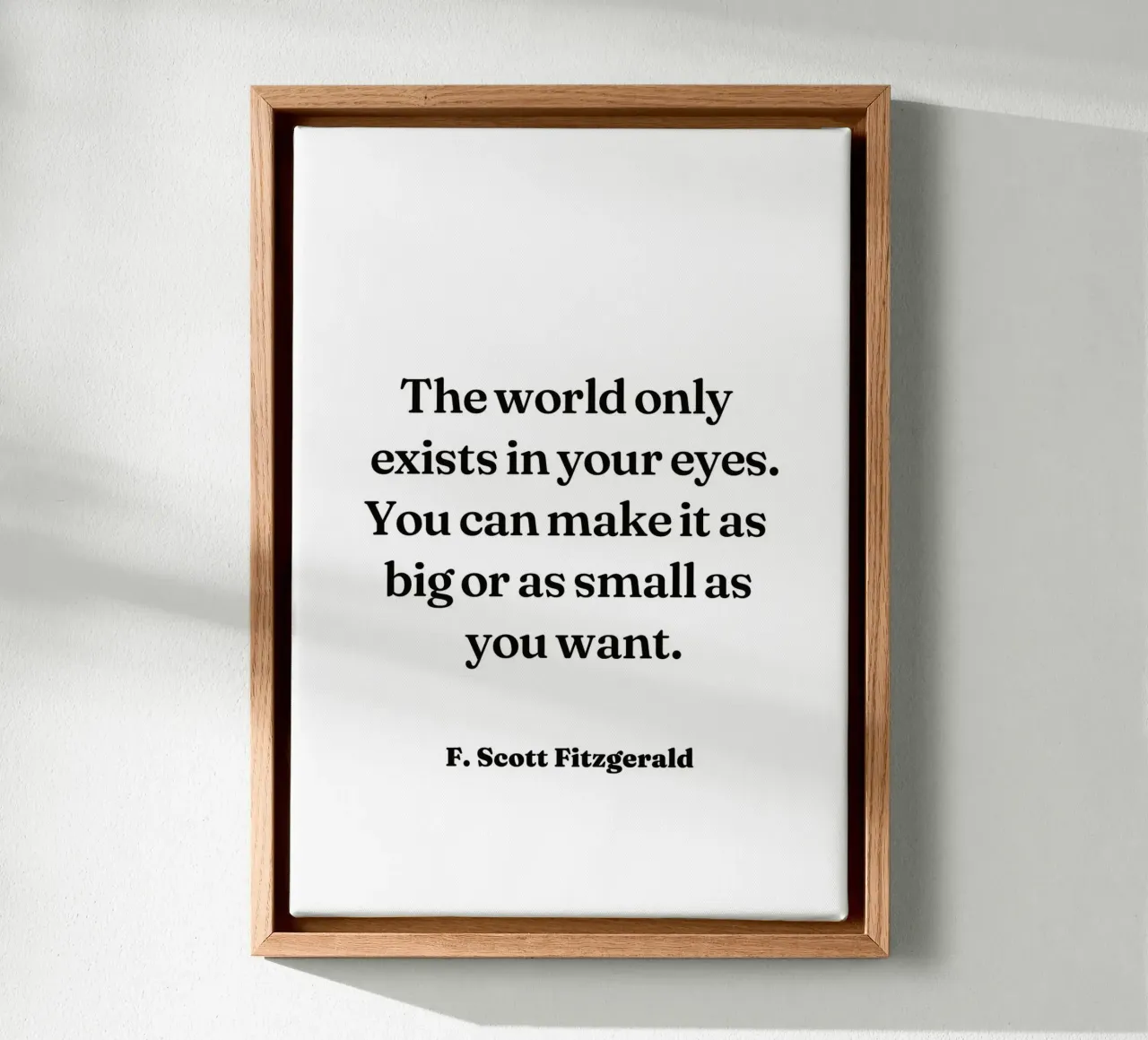 The world only exists in your eyes quote canvas with Floater frame by Paigaam Studio