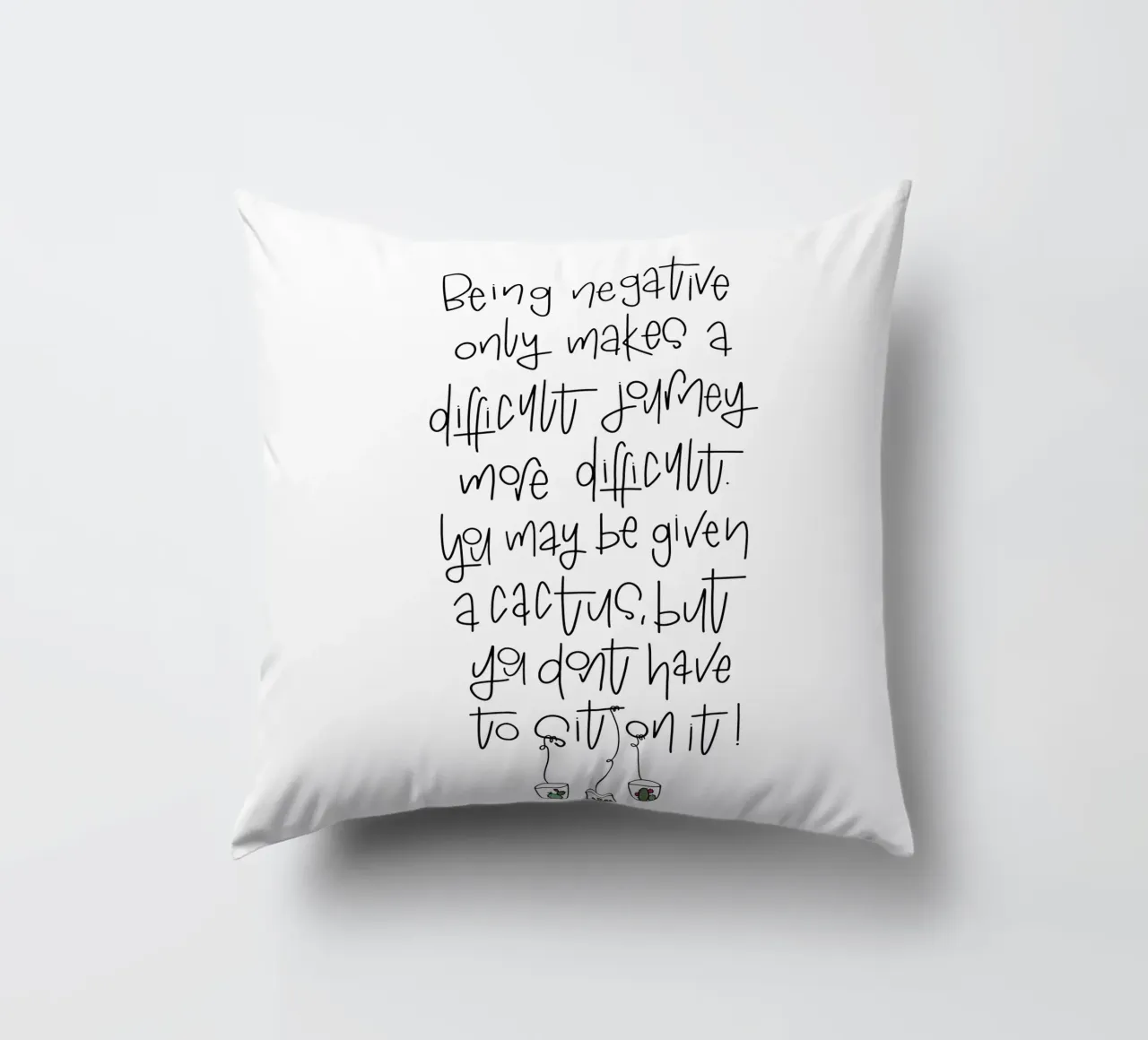 Cactus - don't be negative! cuscino da LIMITED EDITION LETTERS