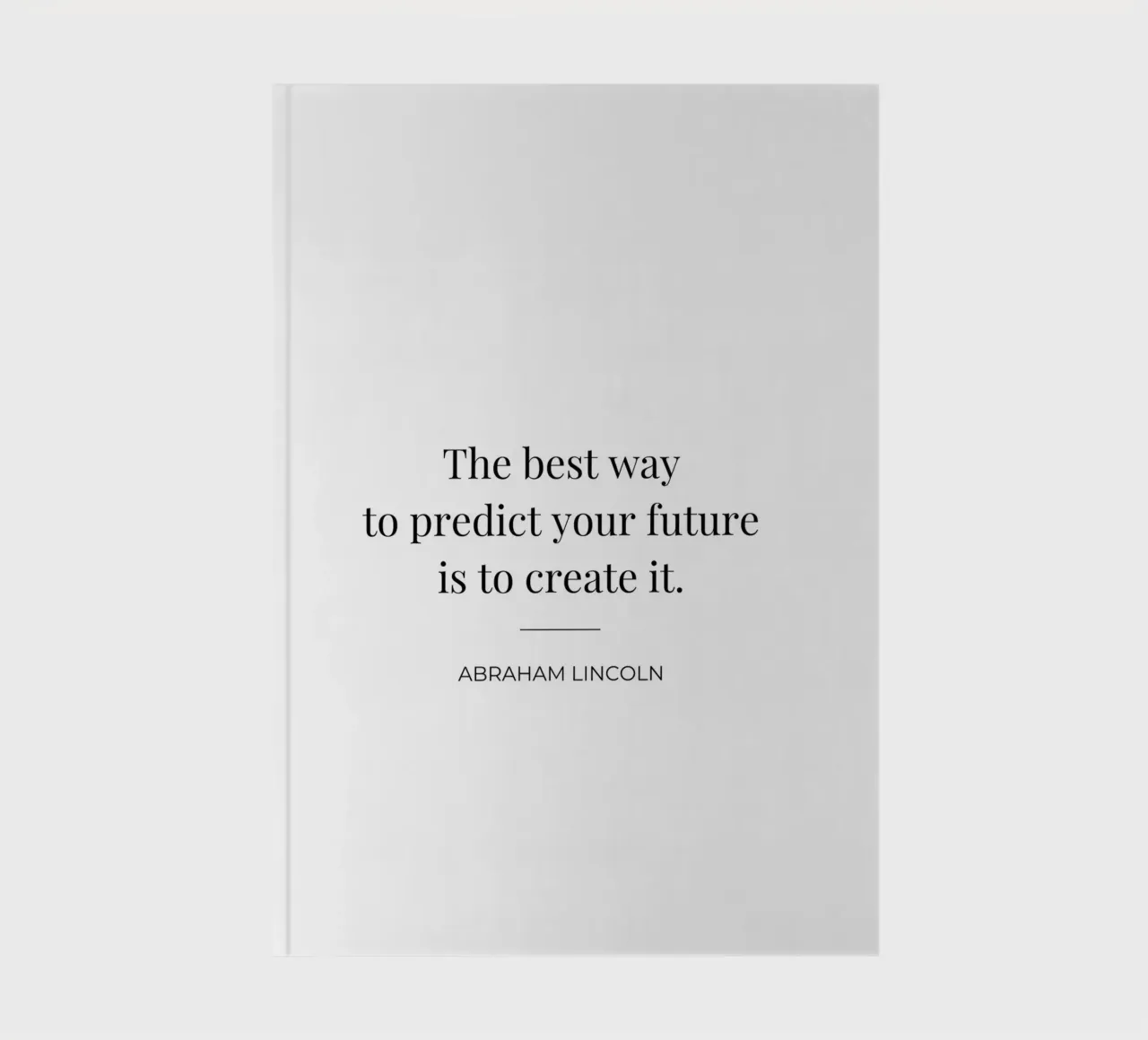 The best way to predict your future is to create it quote notebook by Paigaam Studio