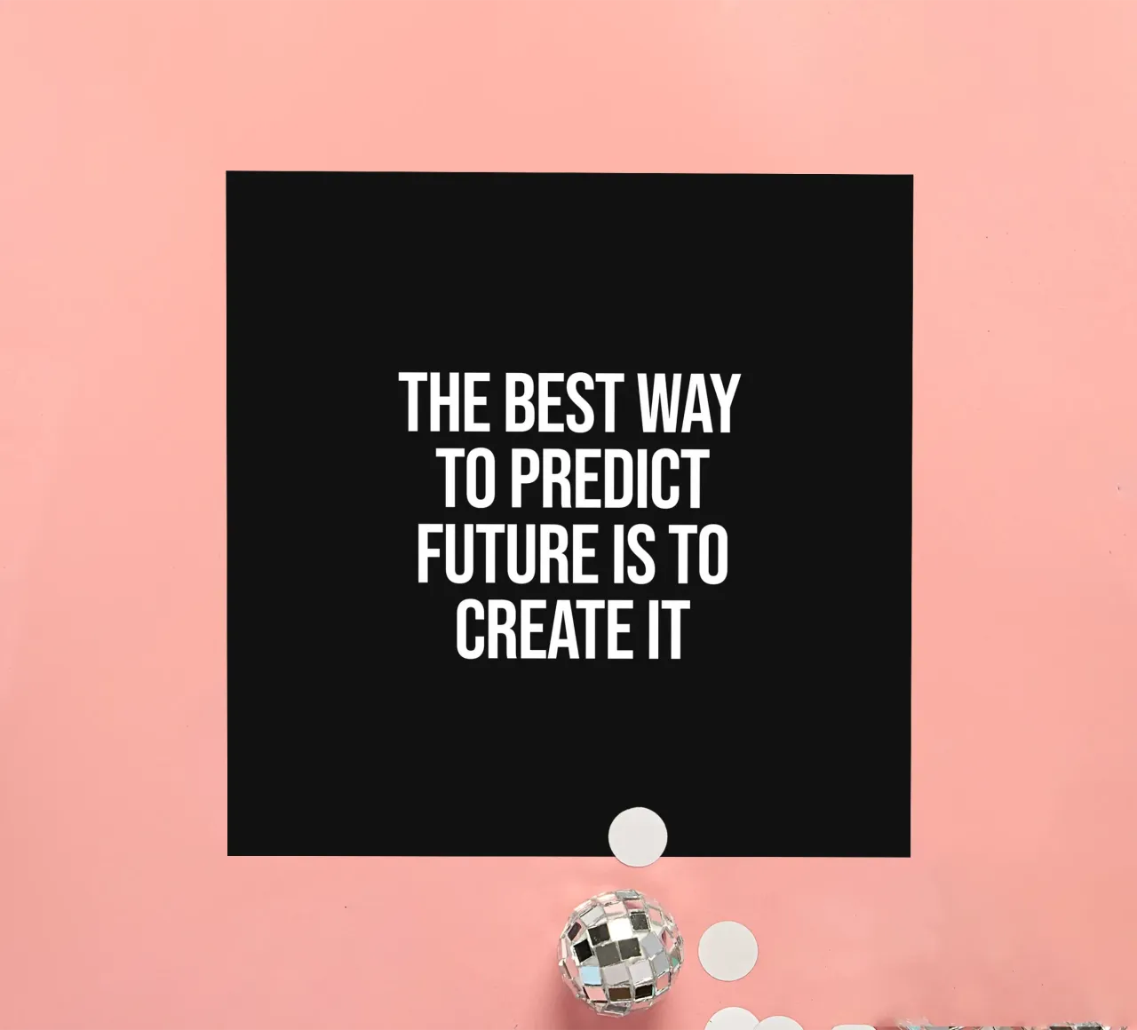 The best way to predict future is to create it quote sticker by Paigaam Studio