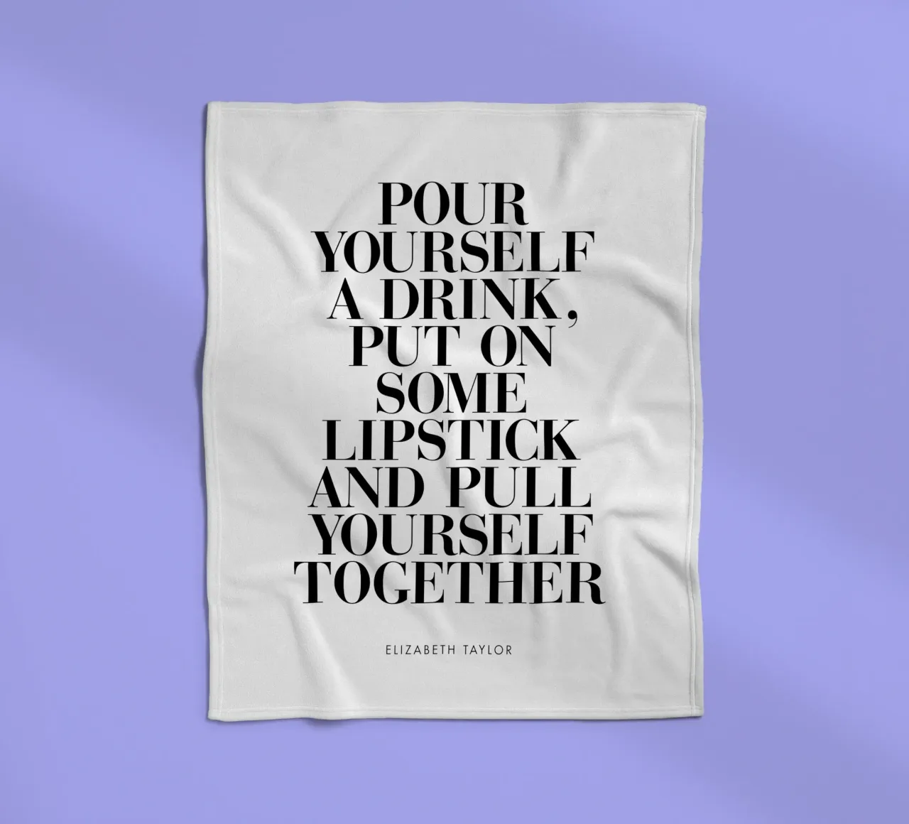 Versatevi un drink e mettetevi un po' di rossetto Typografie Design coperta in pile da THE MOTIVATED TYPE