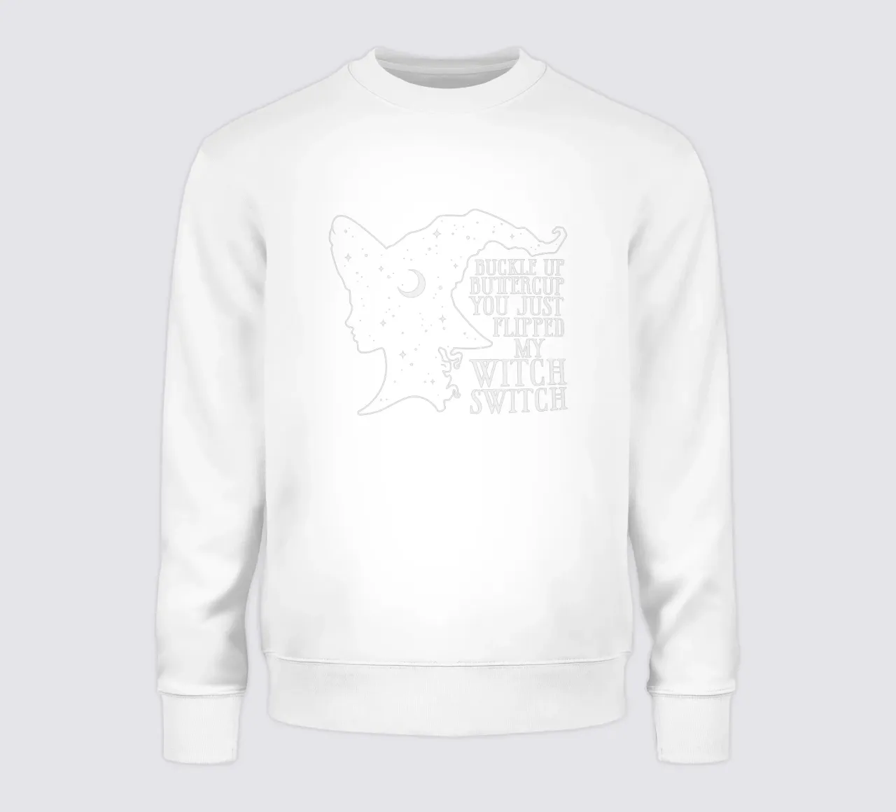 Buckle up buttercup you just flipped my witch switch sweatshirt by edsonramosart
