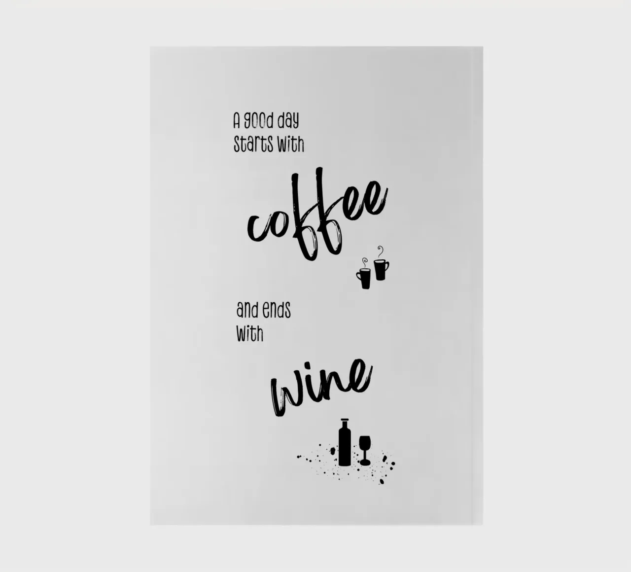 A good day starts with coffee and ends with wine notebook by Melanie Viola