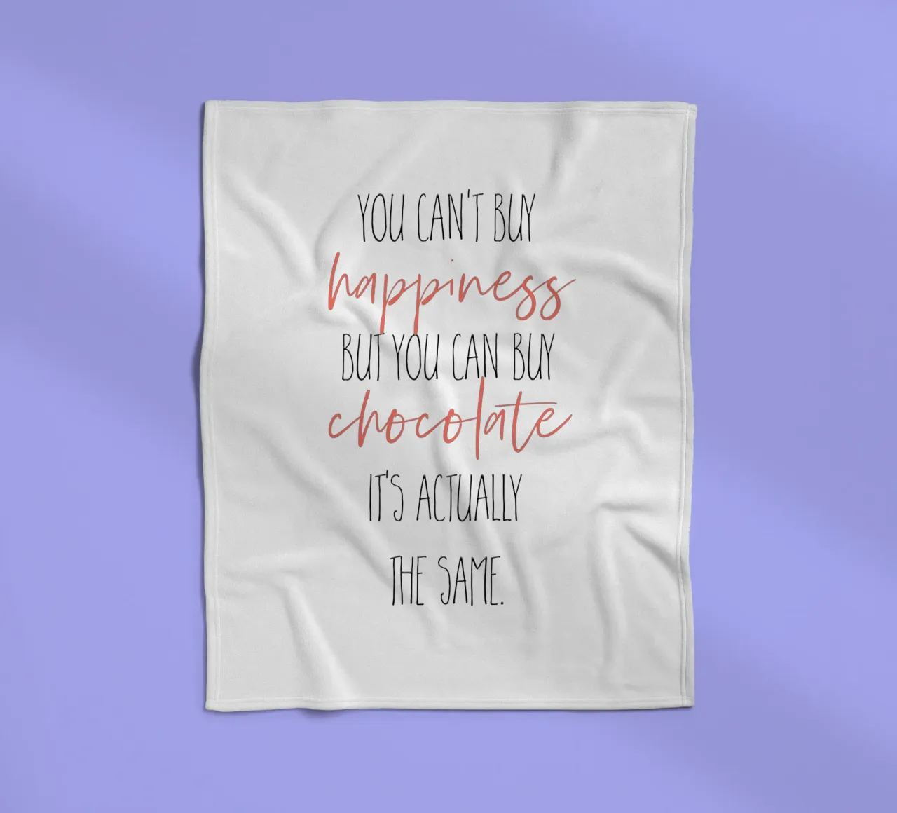 YOU CAN’T BUY HAPPINESS – BUT CHOCOLATE fleece blanket by Melanie Viola