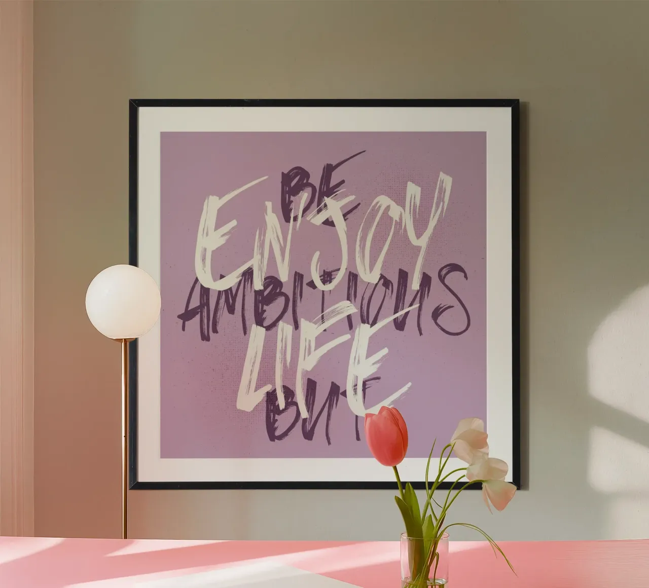 BE AMBITIOUS BUT ENJOY LIFE - pink poster con telaio in plastica da Melanie Viola