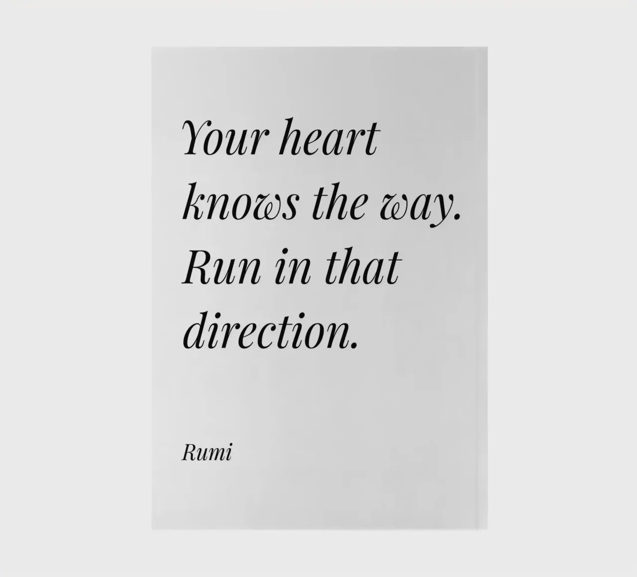 Your heart know the way run in that direction quote notebook by Paigaam Studio