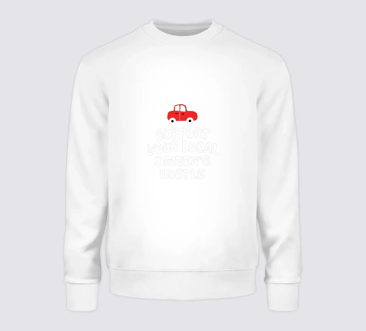 Support your local driver's hustle Sweatshirt von happieeagle