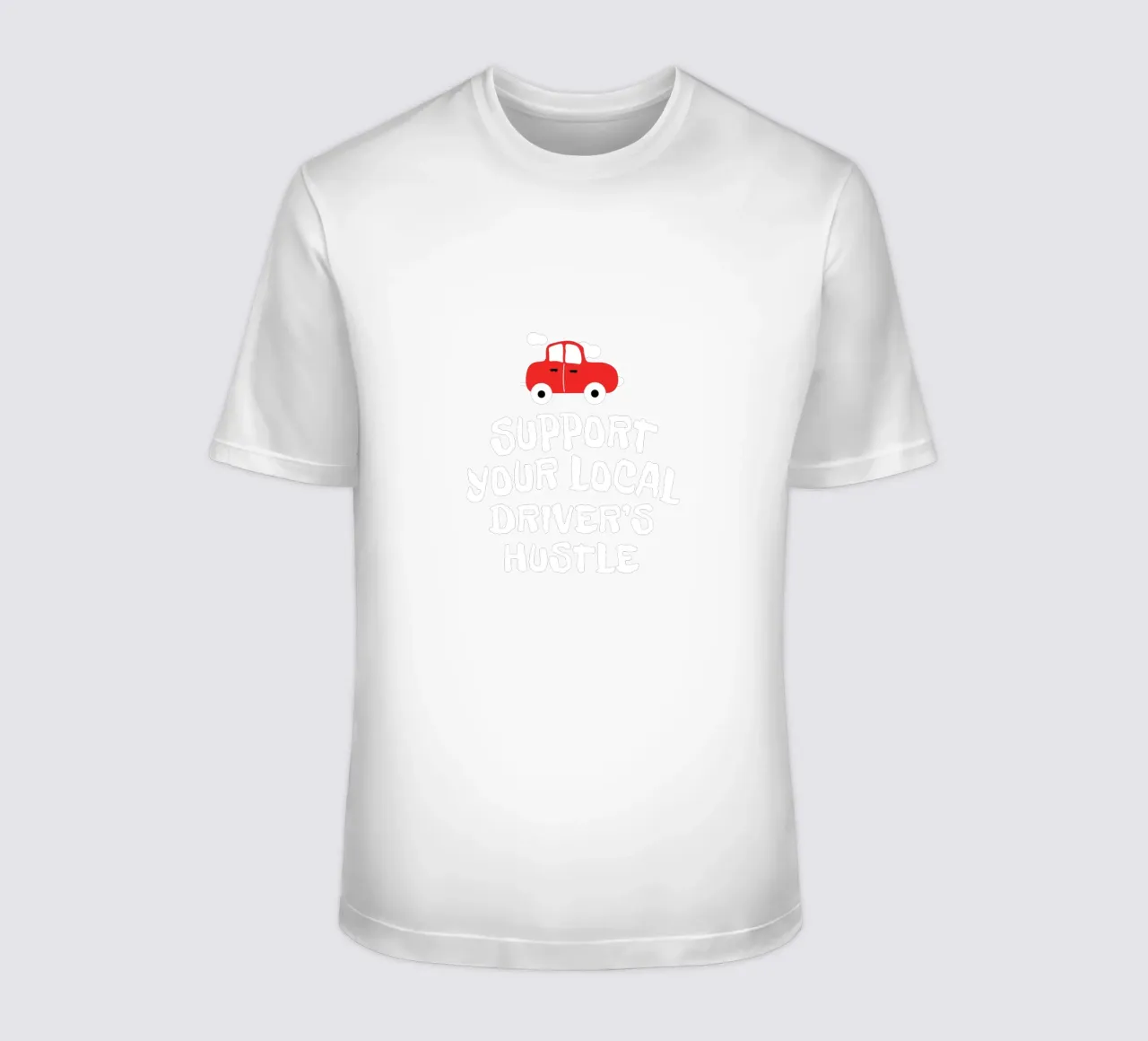 Support your local driver's hustle t-shirt da happieeagle