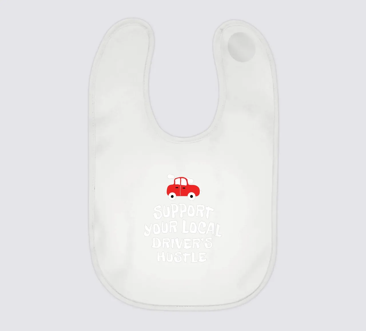 Support your local driver's hustle bavaglino da happieeagle