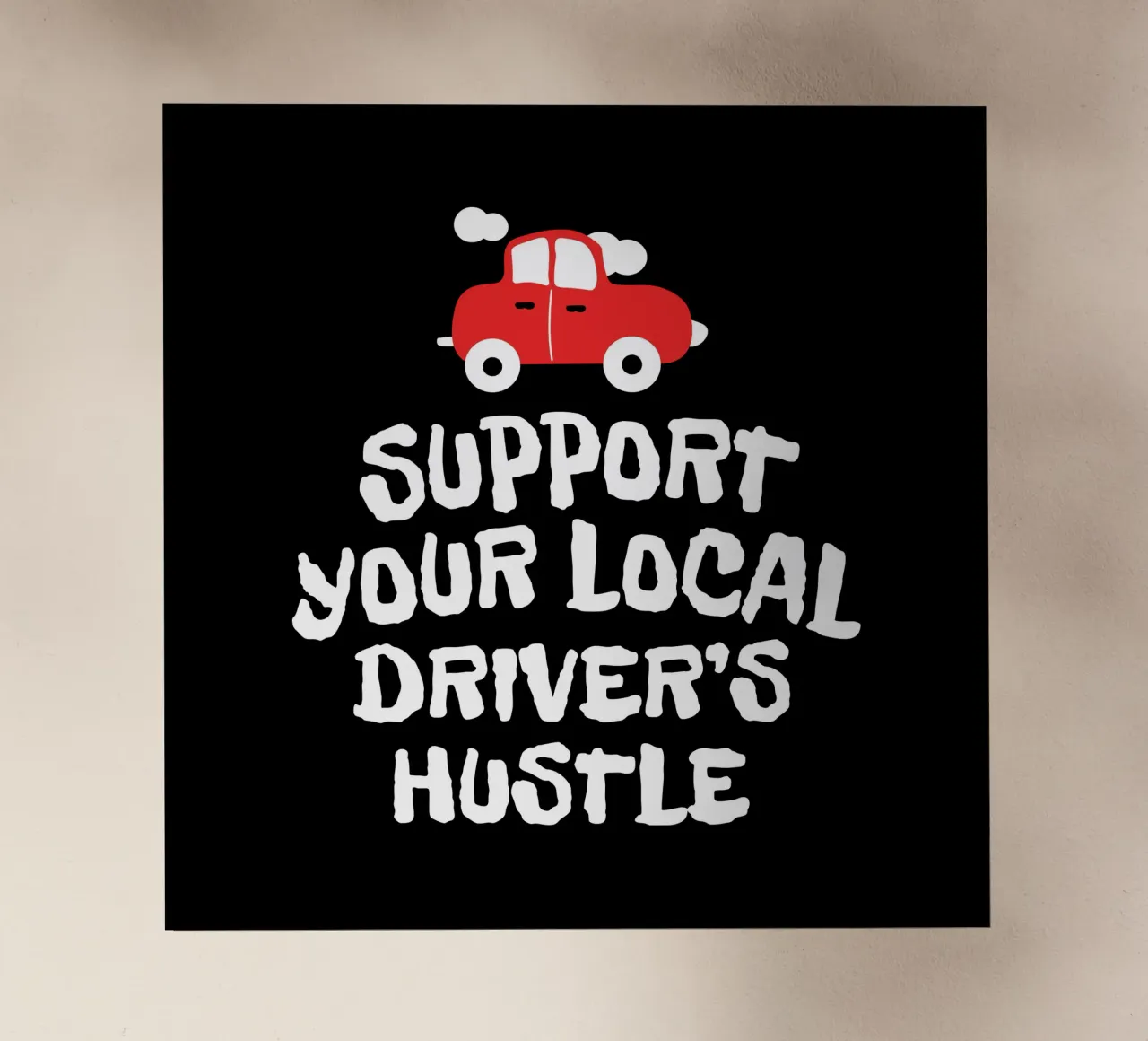 Support your local driver's hustle pellicola backlit da happieeagle