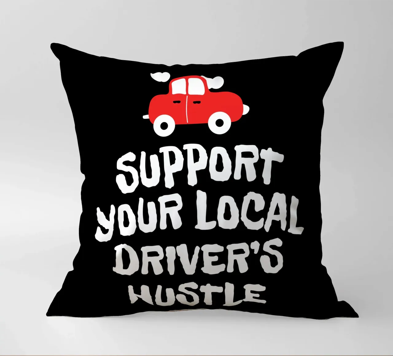 Support your local driver's hustle Kissen von happieeagle