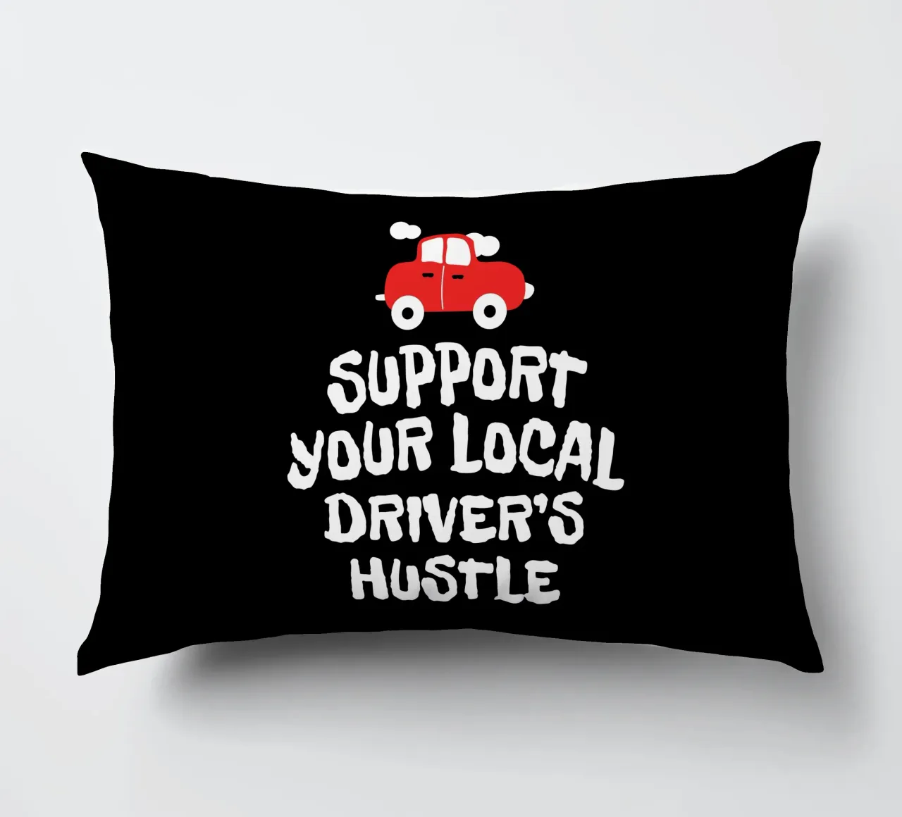 Support your local driver's hustle Kissen von happieeagle