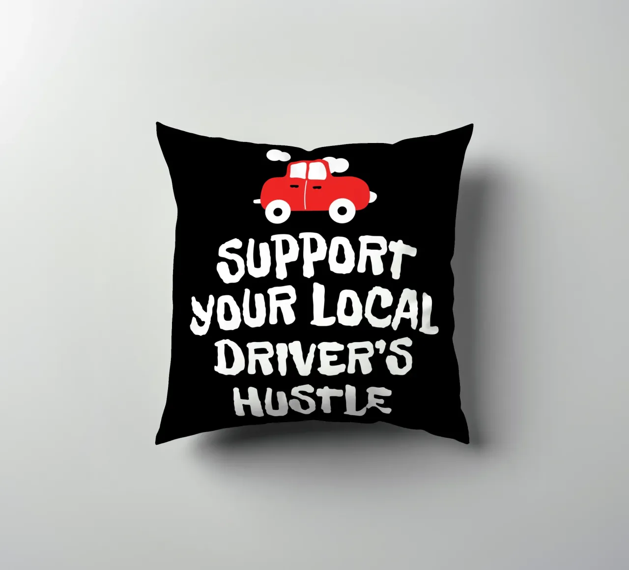 Support your local driver's hustle cuscino da happieeagle