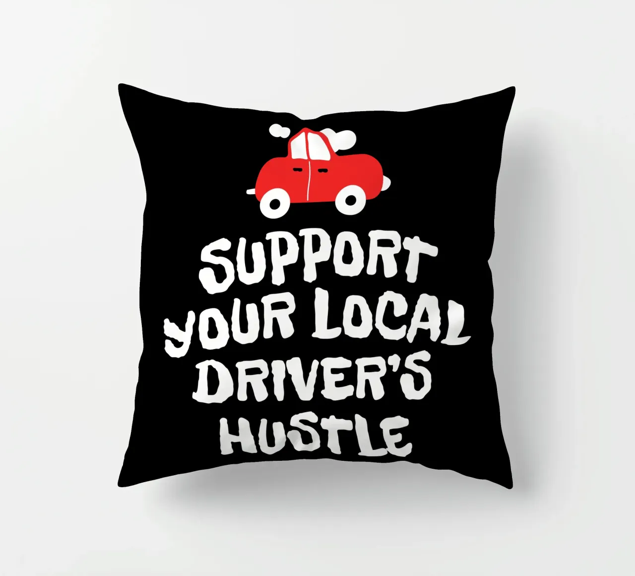 Support your local driver's hustle cuscino da happieeagle