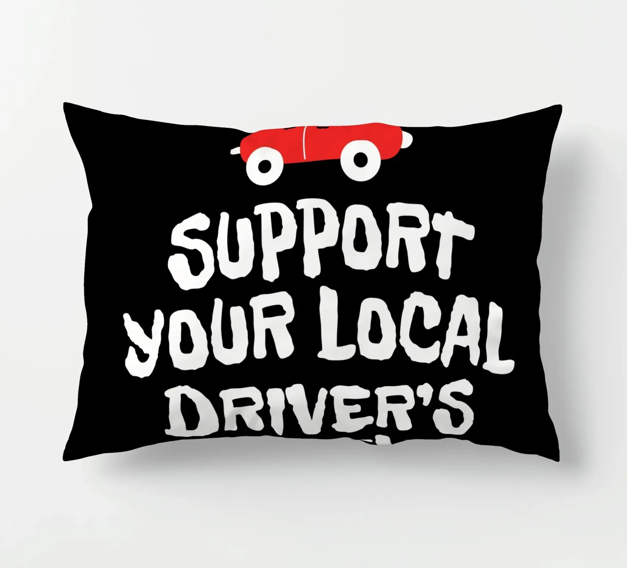 Support your local driver's hustle Kissen von happieeagle