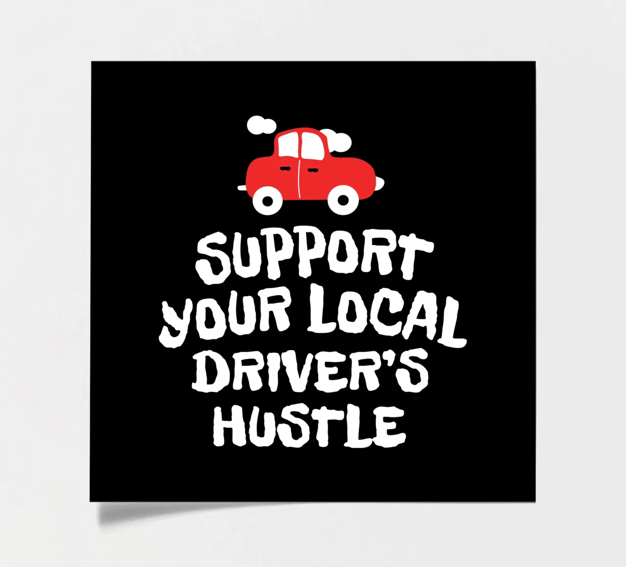 Support your local driver's hustle foglio adesivo da happieeagle