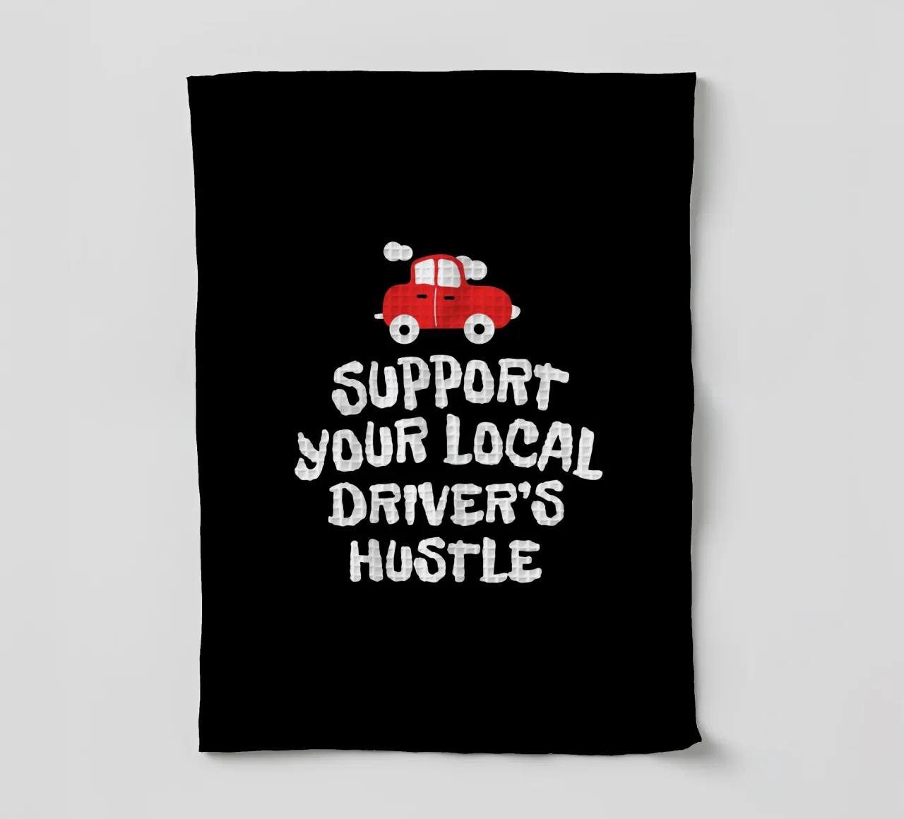 Support your local driver's hustle torchon de happieeagle