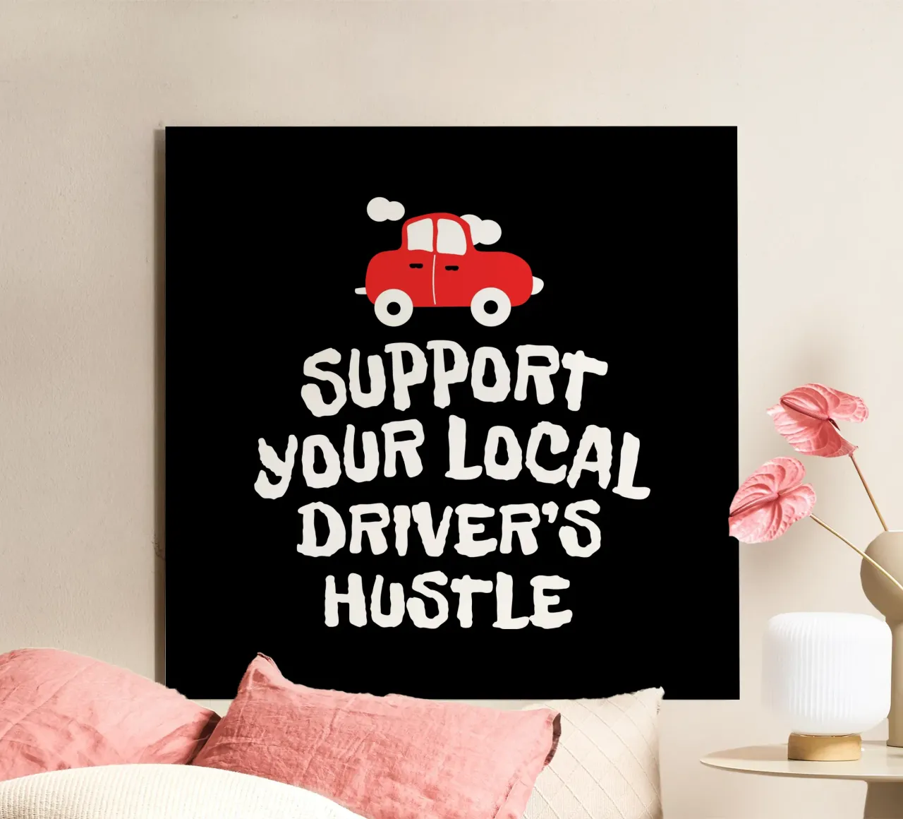 Support your local driver's hustle Alu-Dibond von happieeagle