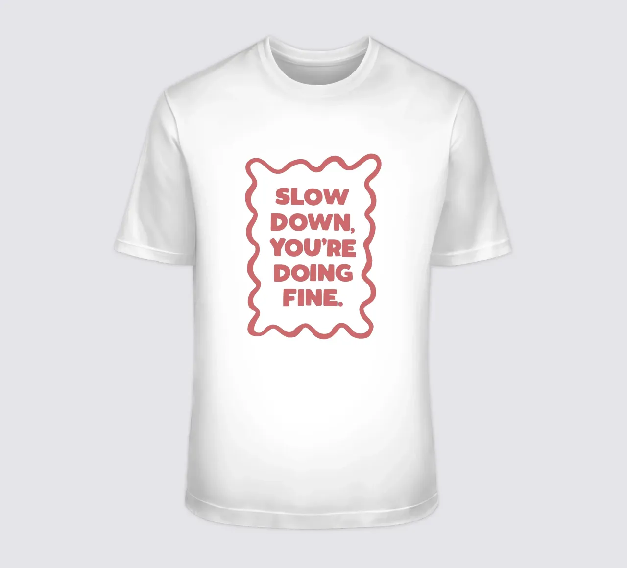 Slow Down You're Doing Fine Typografie Design in PInk t-shirt da THE MOTIVATED TYPE