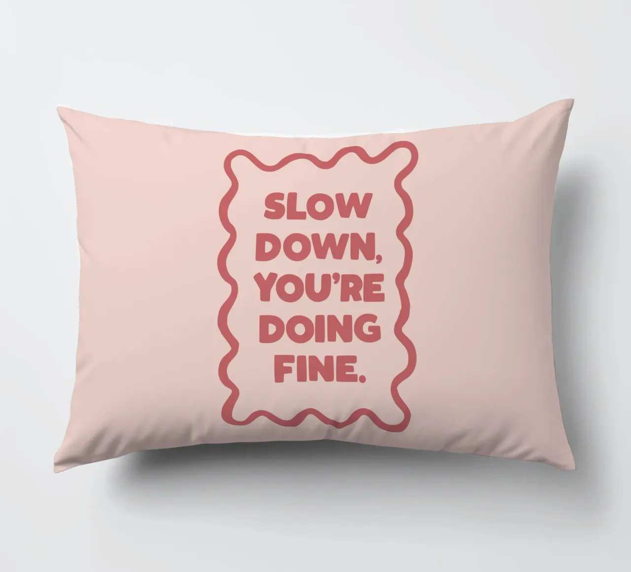 Slow Down You're Doing Fine Typografie Design in PInk cuscino da THE MOTIVATED TYPE