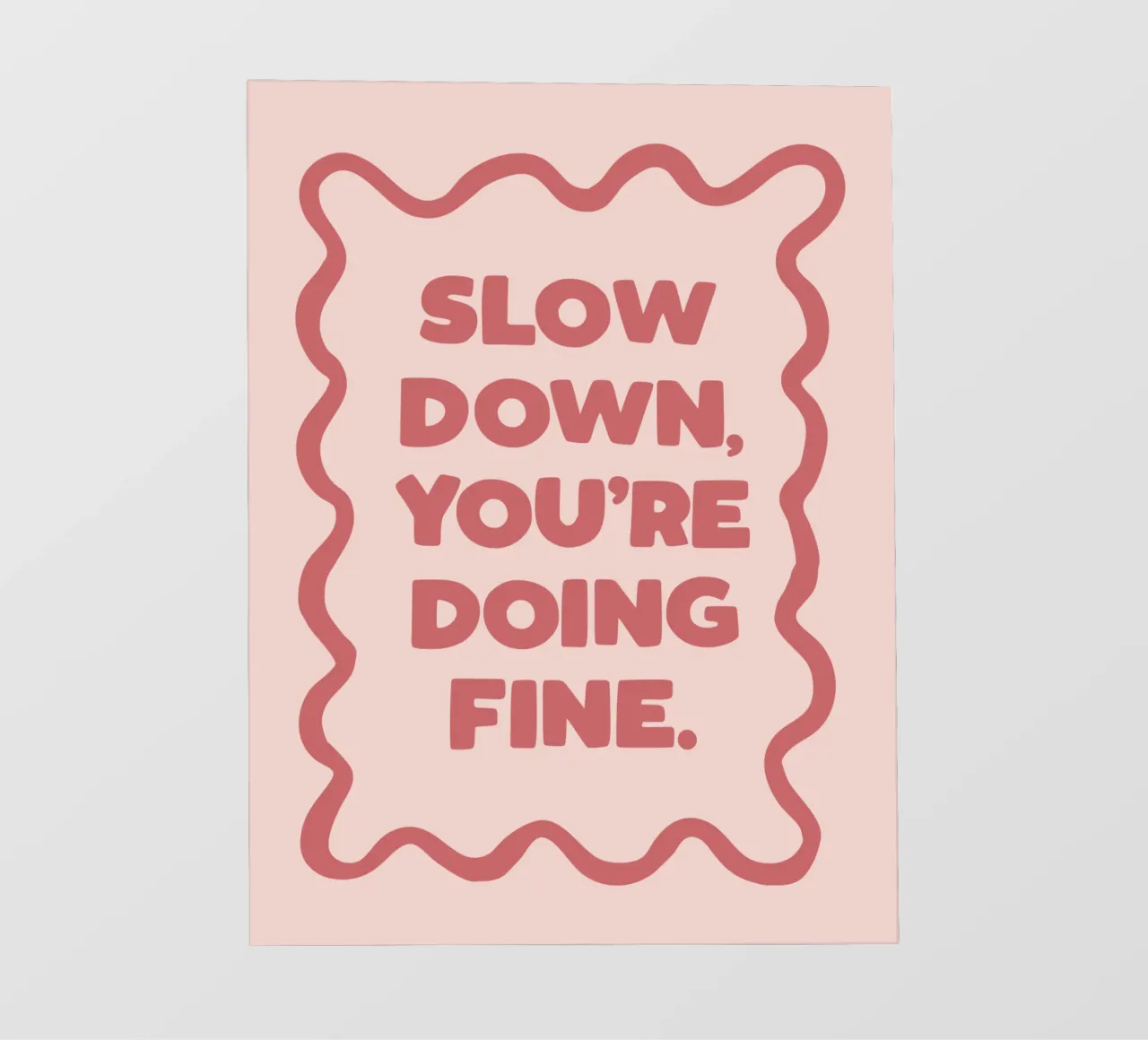 Slow Down You're Doing Fine Typografie Design in PInk telo in pvc da THE MOTIVATED TYPE