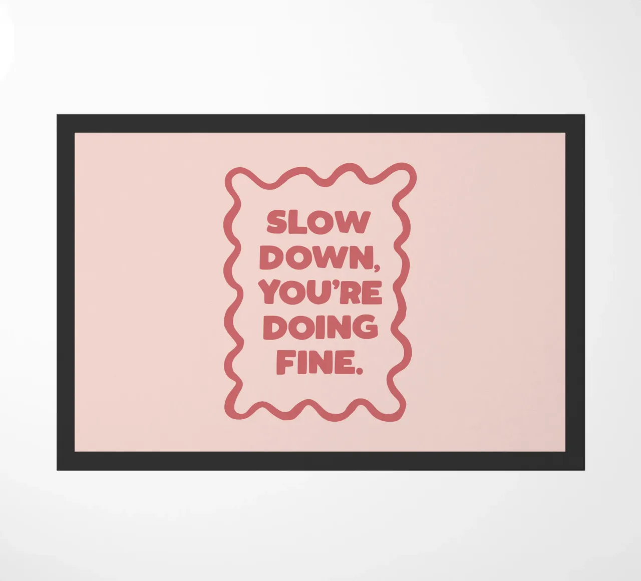 Slow Down You're Doing Fine Typografie Design in PInk zerbino da THE MOTIVATED TYPE