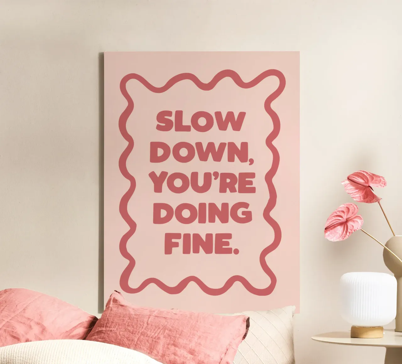 Slow Down You're Doing Fine Typografie Design in PInk canvas by THE MOTIVATED TYPE