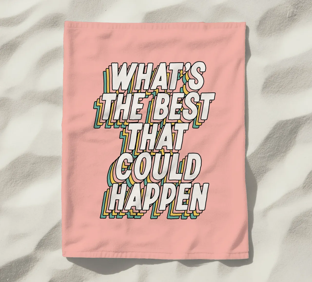 What's The Best That Could Happen Typografie Design beach towel by THE MOTIVATED TYPE
