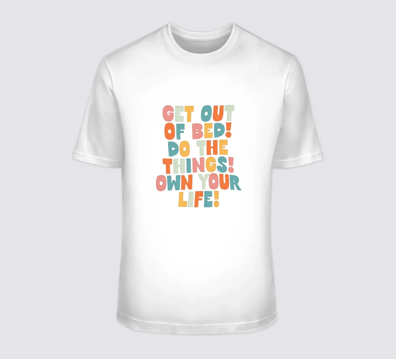 Get Out of Bed, Do The Things, Own Your Life t-shirt by THE MOTIVATED TYPE