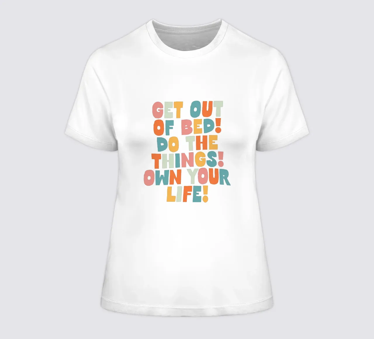Get Out of Bed, Do The Things, Own Your Life women's fitted t-shirt by THE MOTIVATED TYPE